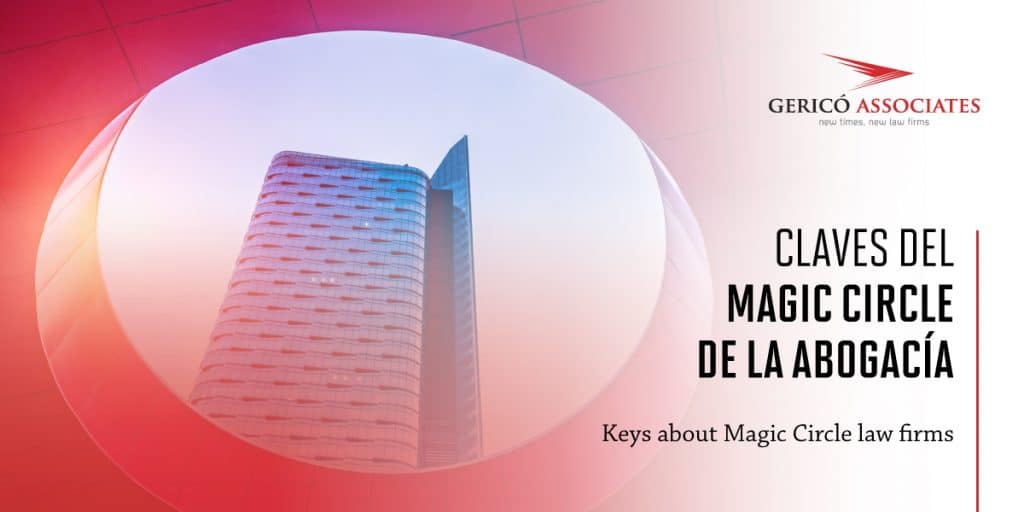 Do you know about the 'Magic Circle' law firms?: we tell you about its keys 1 Do you know about the 'Magic Circle' law firms?: we tell you about its keys 1